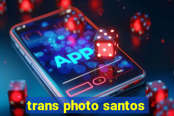 trans photo santos